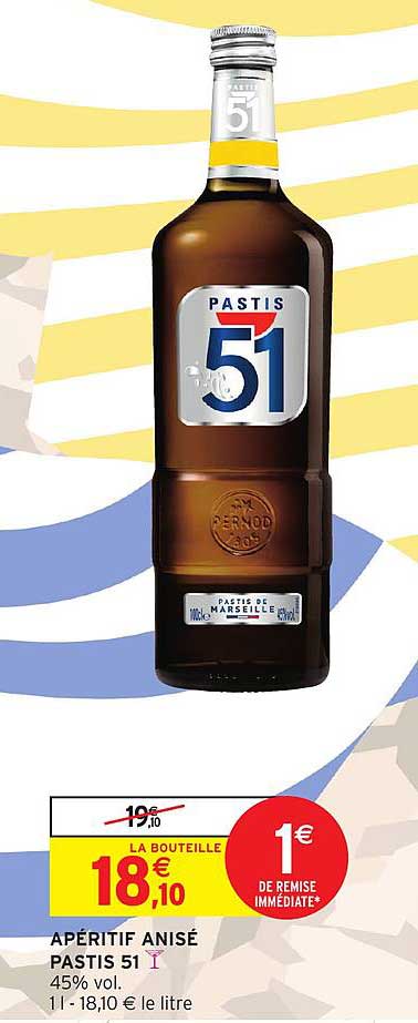 PASTIS 51 45% vol. 1 l - 18,10 € le litre