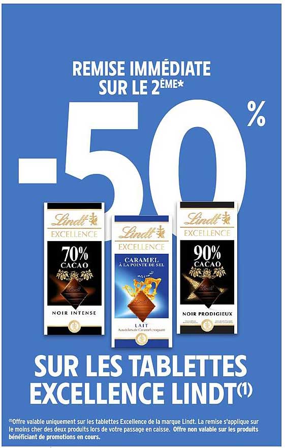 REMISE IMMÉDIATE SUR LE 2ÈME* -50% SUR LES TABLETTES EXCELLENCE LINDT(1)