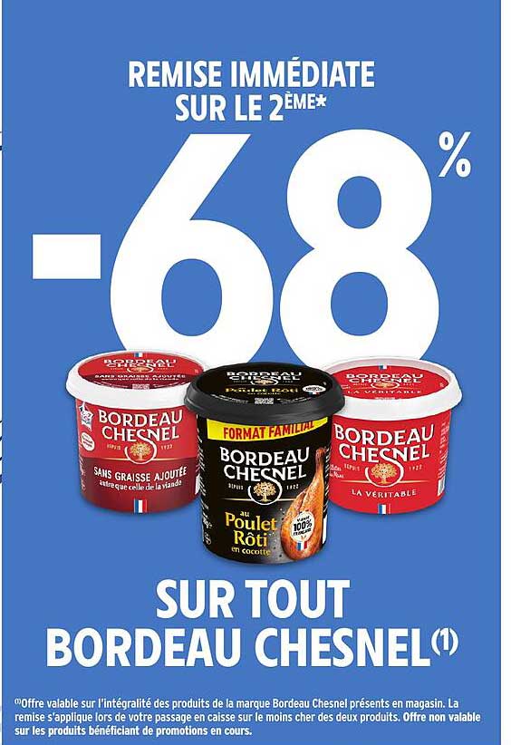 REMISE IMMÉDIATE SUR LE 2ÈME* -68% SUR TOUT BORDEAU CHESNEL(1)