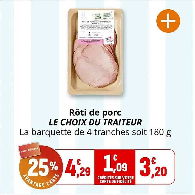 Rôti de porc LE CHOIX DU TRAITEUR La barquette de 4 tranches soit 180 g