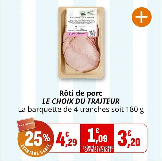 Rôti de porc LE CHOIX DU TRAITEUR La barquette de 4 tranches soit 180 g