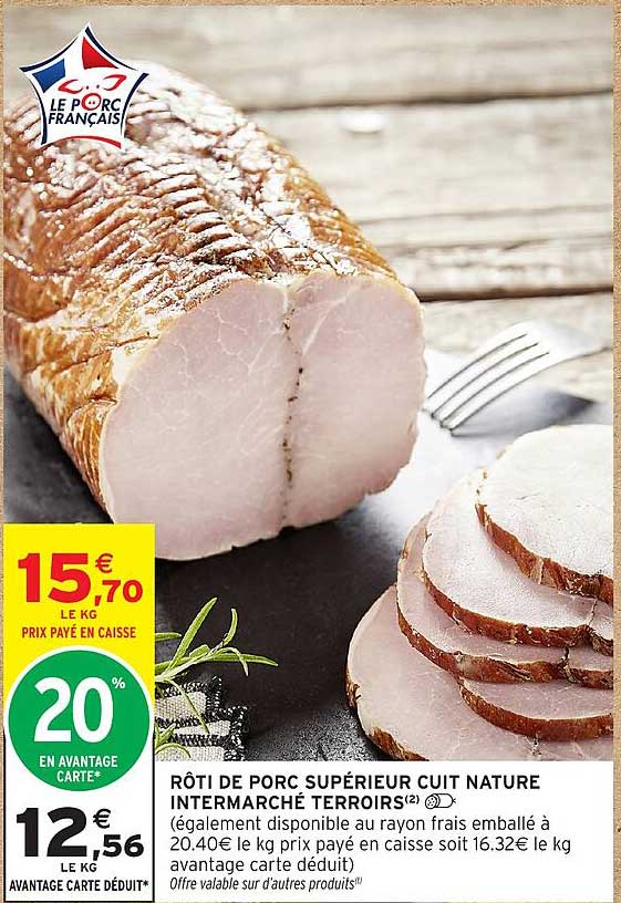RÔTI DE PORC SUPÉRIEUR CUIT NATURE INTERMARCHÉ TERROIRS