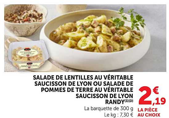 SALADE DE LENTILLES AU VÉRITABLE SAUCISSON DE LYON OU SALADE DE POMMES DE TERRE AU VÉRITABLE SAUCISSON DE LYON RANDY(3)(D)