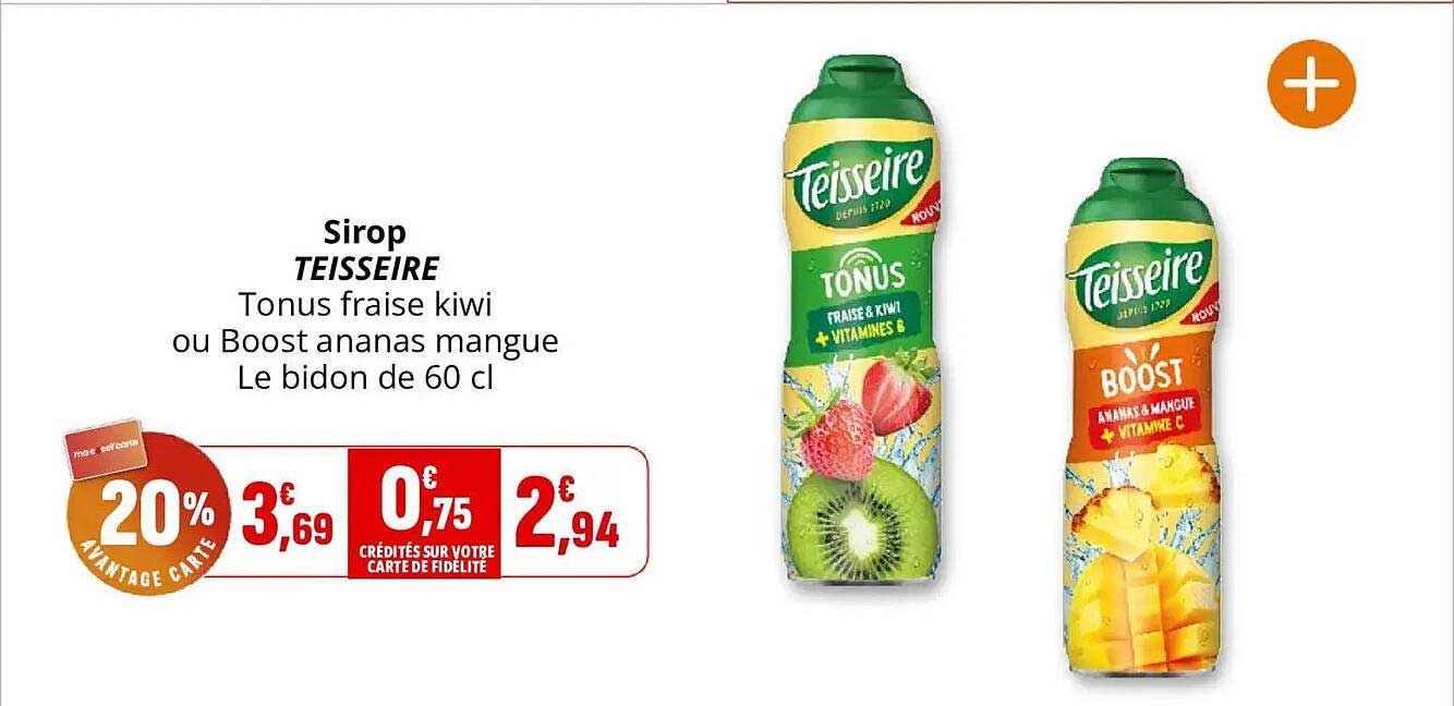 Sirop TEISSEIRE Tonus fraise kiwi ou Boost ananas mangue Le bidon de 60 cl