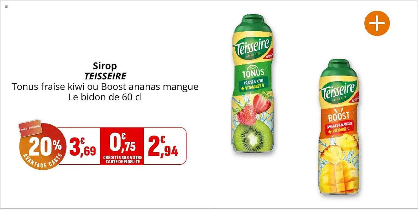 Sirop TEISSEIRE Tonus fraise kiwi ou Boost ananas mangue Le bidon de 60 cl