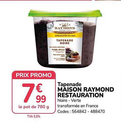 Tapenade MAISON RAYMOND RESTAURATION Noire - Verte transformée en France Codes : 564842 - 488470