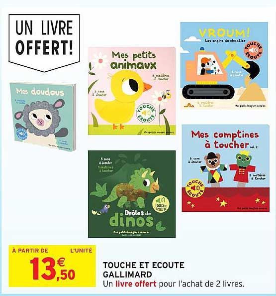 TOUCHE ET ECOUTE GALLIMARD Un livre offert pour l'achat de 2 livres.