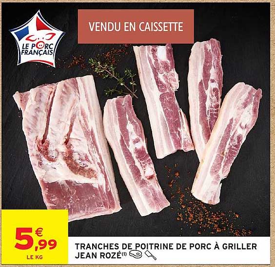 TRANCHES DE POITRINE DE PORC À GRILLER JEAN ROZÉ(1)