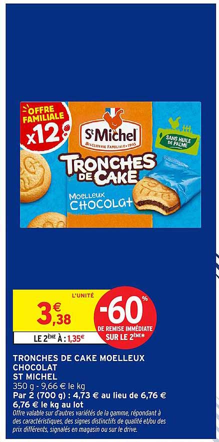 TRONCHES DE CAKE MOELLEUX CHOCOLAT ST MICHEL