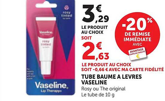 TUBE BAUME ALEVRES VASELINE Rosy ou The original Le tube de 10 g