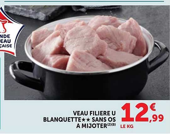 VEAU FILIÈRE U BLANQUETTE★★ SANS OS À MIJOTER