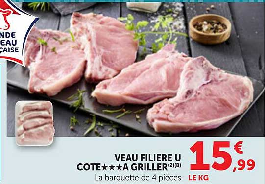 VEAU FILIERE U COTE★★★A GRILLER(2)(B)