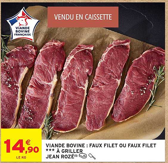 VIANDE BOVINE : FAUX FILET OU FAUX FILET *** À GRILLER JEAN ROZÉ