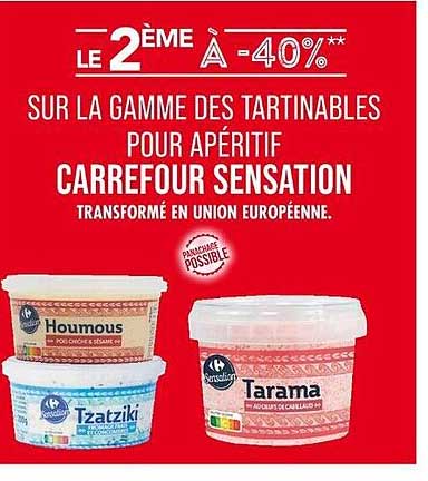 LE 2 ÈME À -40%** SUR LA GAMME DES TARTINABLES POUR APÉRITIF CARREFOUR SENSATION