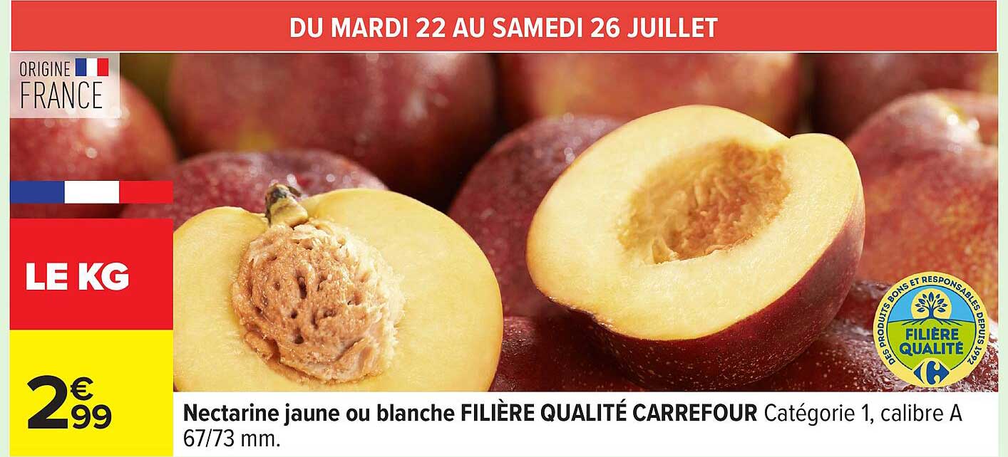 Nectarine jaune ou blanche FILIÈRE QUALITÉ CARREFOUR Catégorie 1, calibre A 67/73 mm.