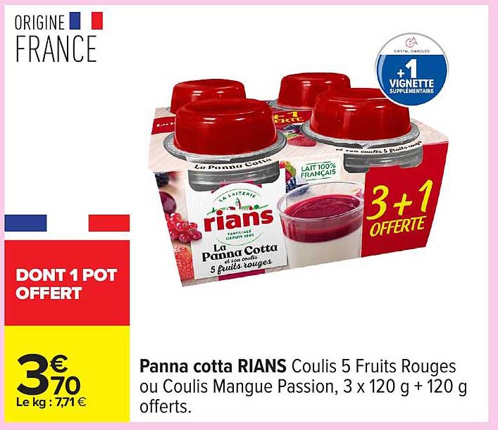 Panna cotta RIANS Coulis 5 Fruits Rouges ou Coulis Mangue Passion, 3 x 120 g + 120 g offerts.