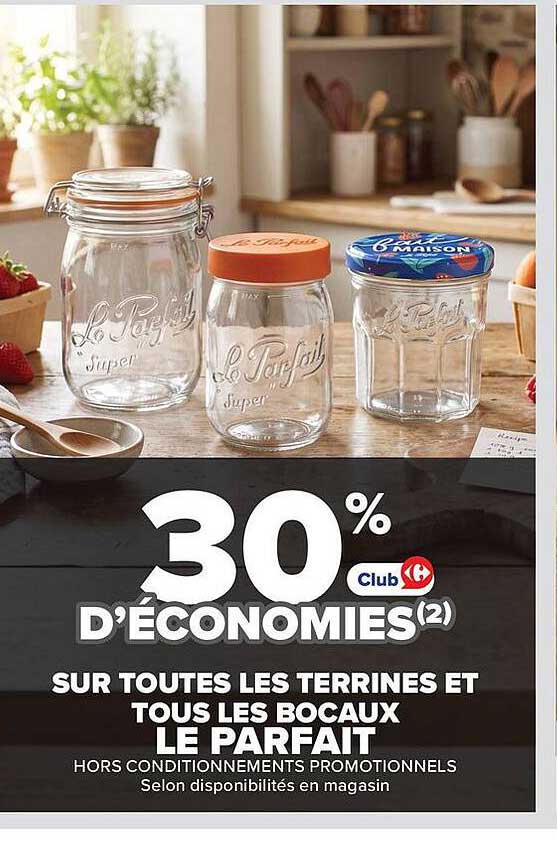 30% D'ÉCONOMIES(2) Club sur toutes les terrines et tous les bocaux Le Parfait
