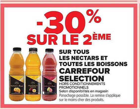 -30% SUR LE 2ÈME SUR TOUS LES NECTARS ET TOUTES LES BOISSONS CARREFOUR SELECTION