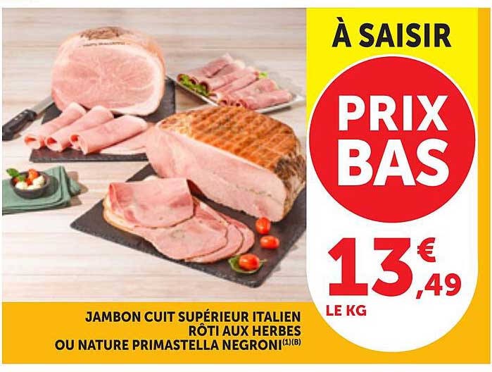 JAMBON CUIT SUPÉRIEUR ITALIEN RÔTI AUX HERBES OU NATURE PRIMASTELLA NEGRONI(1)(B)