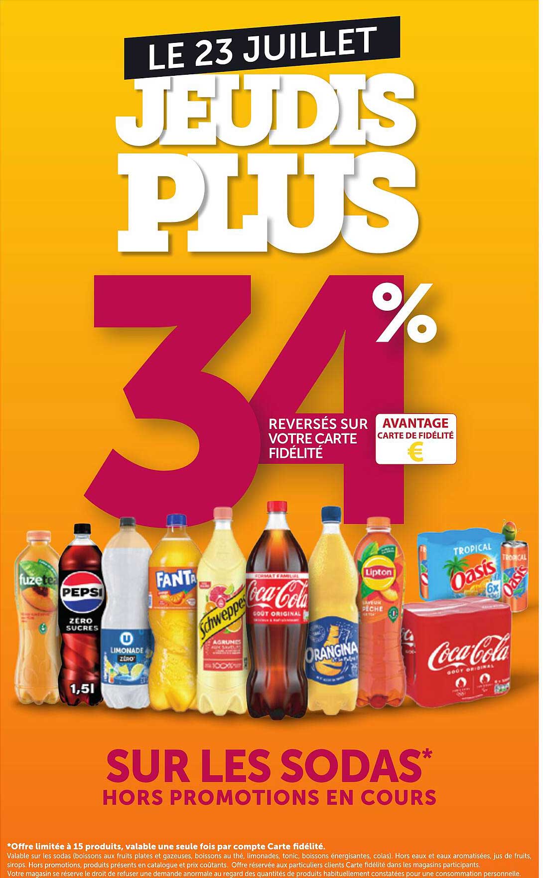 LE 23 JUILLET JEUDIS PLUS 34% REVERSÉS SUR VOTRE CARTE FIDÉLITÉ