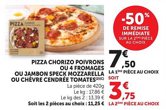 PIZZA CHORIZO POIVRONS OU 4 FROMAGES OU JAMBON SPECK MOZZARELLA OU CHÈVRE CENDRÉE TOMATES(2)(C)