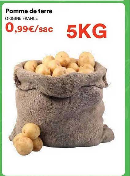 Pomme de terre ORIGINE FRANCE 0,99€/sac 5KG