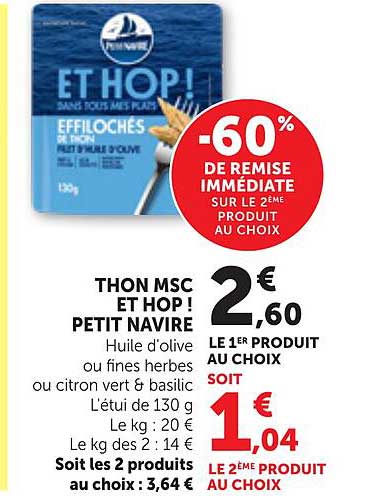 THON MSC ET HOP ! PETIT NAVIRE Huile d'olive ou fines herbes ou citron vert & basilic L'étui de 130 g