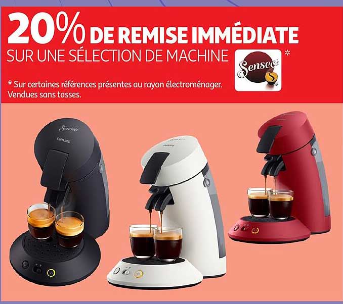 20% DE REMISE IMMÉDIATE SUR UNE SÉLECTION DE MACHINE
