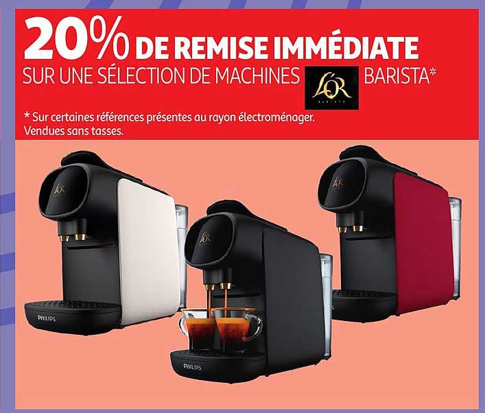 20% DE REMISE IMMÉDIATE SUR UNE SÉLECTION DE MACHINES BARISTA