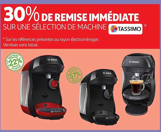 30% DE REMISE IMMÉDIATE SUR UNE SÉLECTION DE MACHINE
