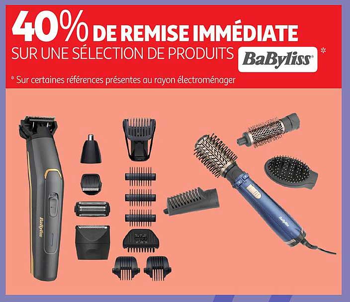 40% DE REMISE IMMÉDIATE SUR UNE SÉLECTION DE PRODUITS BaByliss