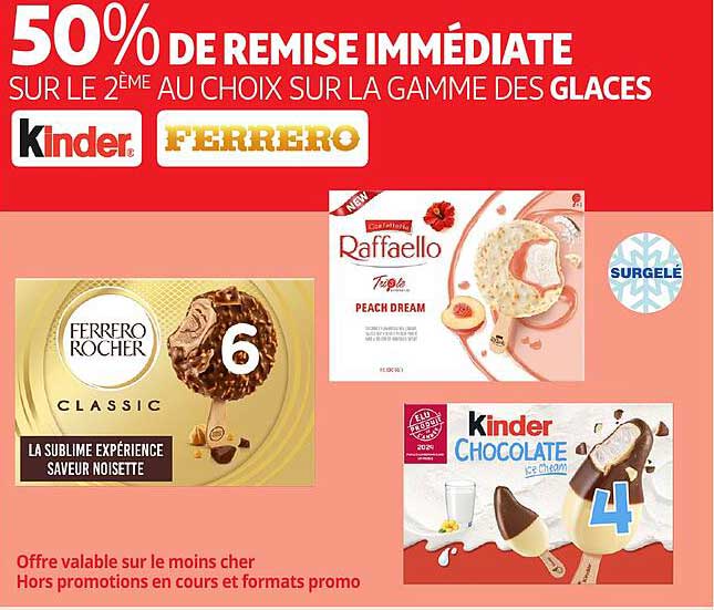 50% DE REMISE IMMÉDIATE SUR LE 2ÈME AU CHOIX SUR LA GAMME DES GLACES