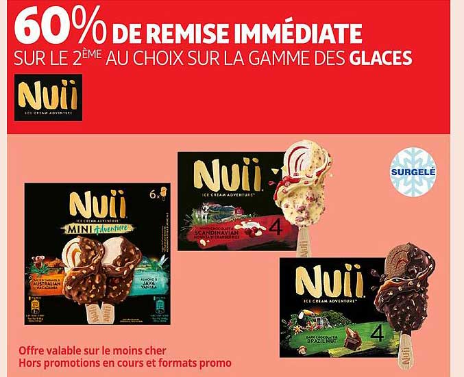 60% DE REMISE IMMEDIATE SUR LE 2ÈME AU CHOIX SUR LA GAMME DES GLACES