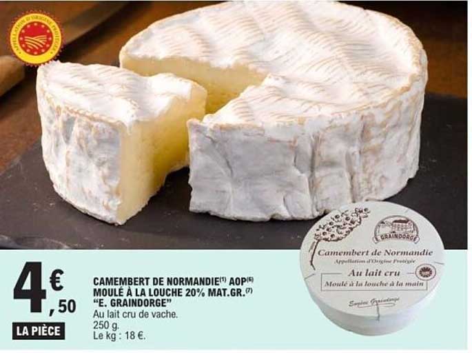 CAMEMBERT DE NORMANDIE AOP® MOULE À LA LOUCHE 20% MAT.GR. "E. GRAINDORGE"