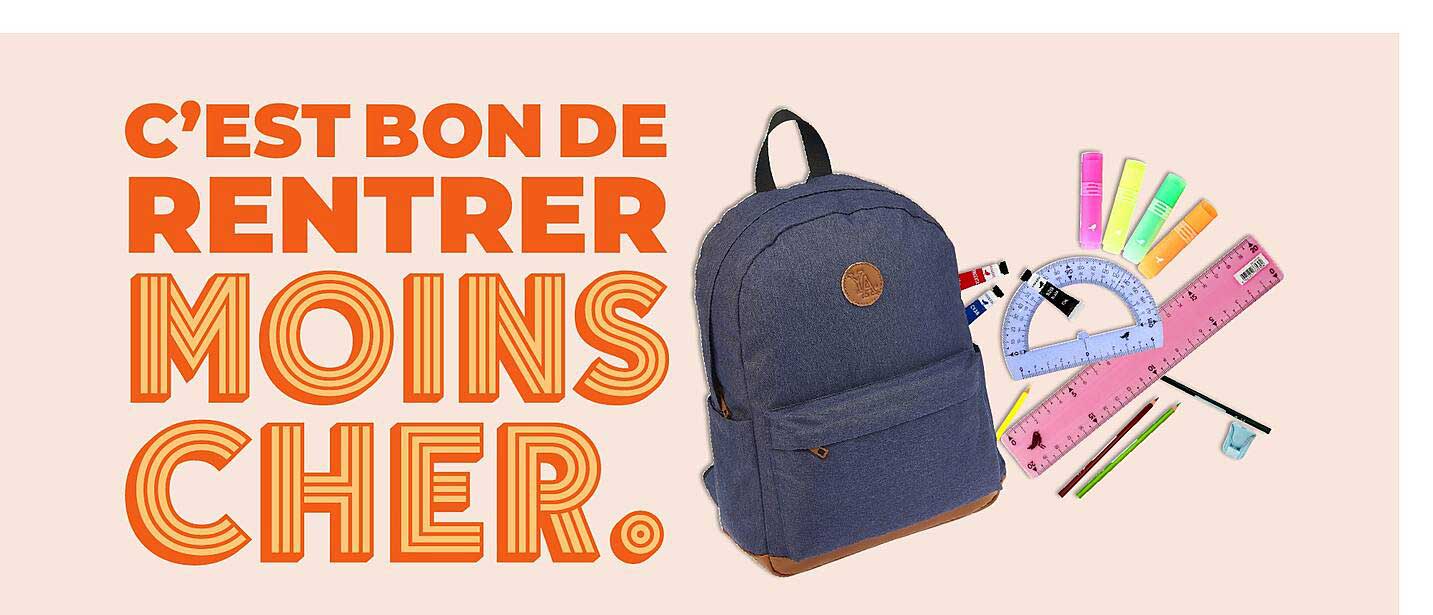 C’EST BON DE RENTRER MOINS CHER.