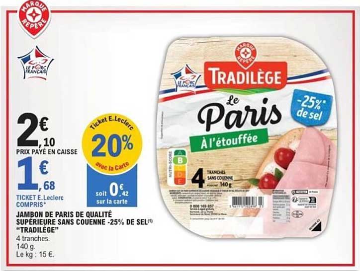 JAMBON DE PARIS DE QUALITÉ SUPÉRIEURE SANS COUENNE -25% DE SEL "TRADILÈGE"
