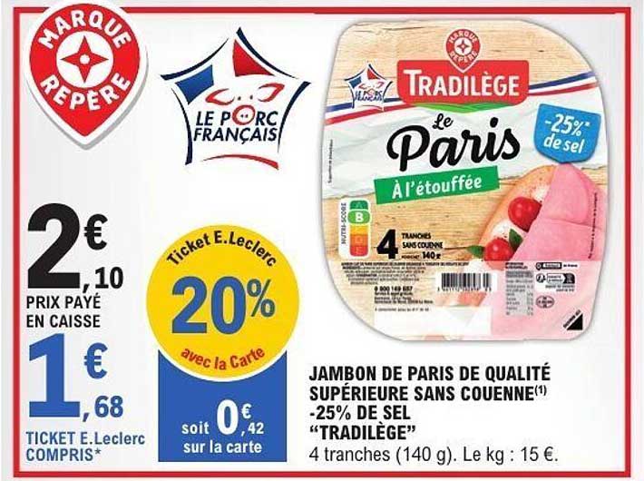JAMBON DE PARIS DE QUALITÉ SUPÉRIEURE SANS COUENNE -25% DE SEL "TRADILÈGE"