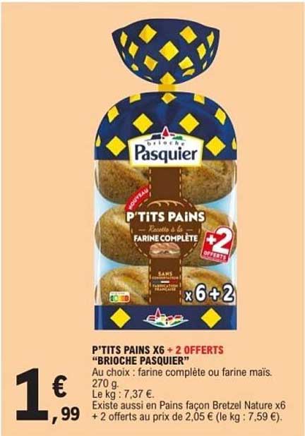 P'TITS PAINS X6 + 2 OFFERTS "BRIOCHE PASQUIER"