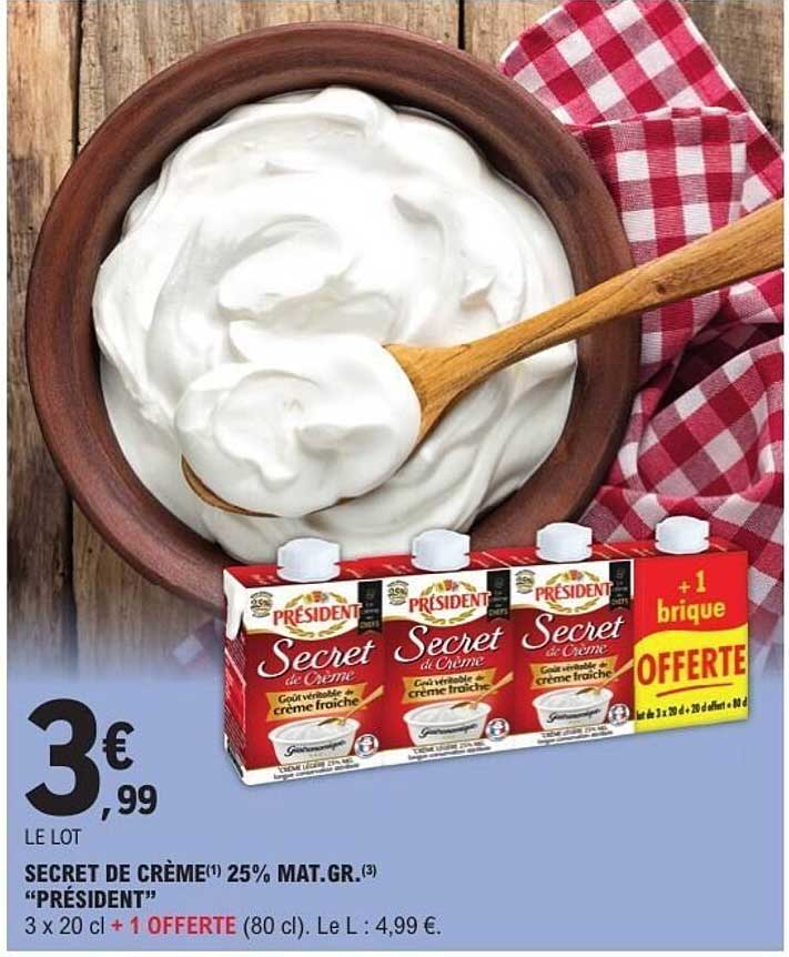 SECRET DE CRÈME 25% MAT.GR. "PRÉSIDENT" 3 x 20 cl + 1 OFFERT (80 cl)