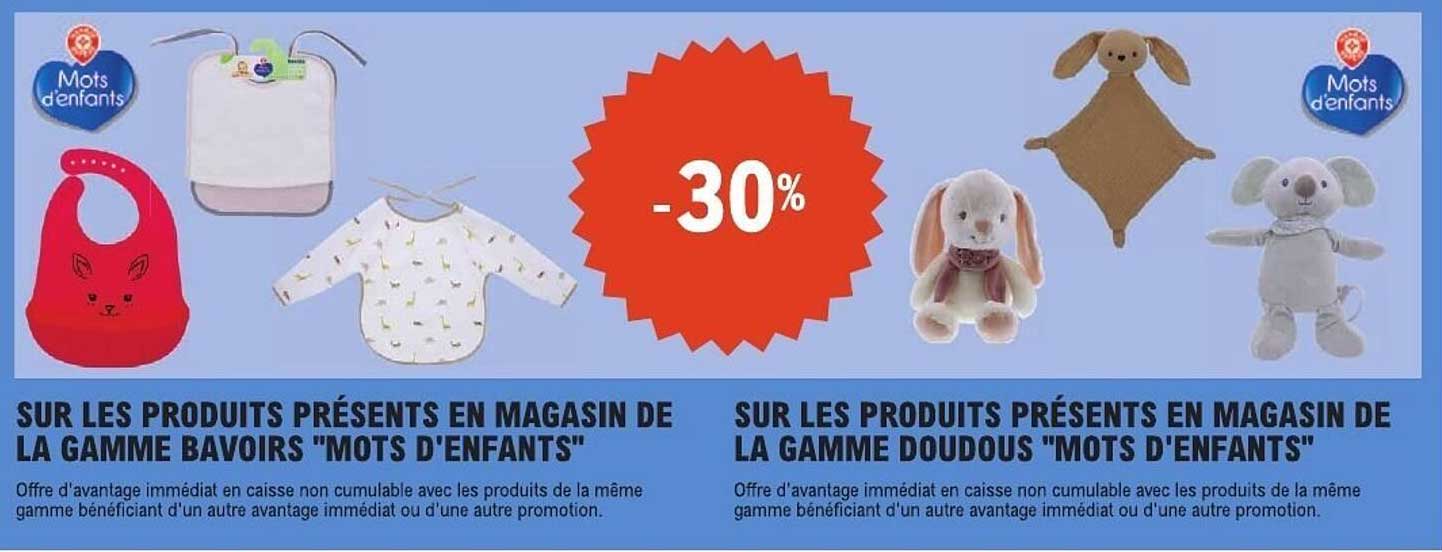 -30% SUR LES PRODUITS PRÉSENTS EN MAGASIN DE LA GAMME BAVOIRS "MOTS D'ENFANTS"