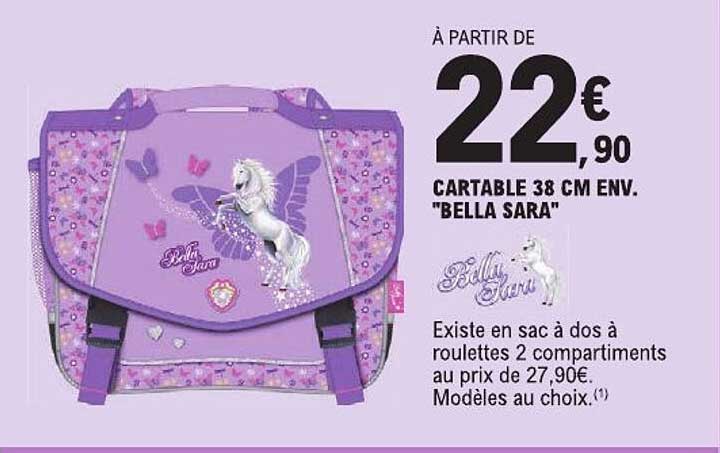 À PARTIR DE 22€90 CARTABLE 38 CM ENV. "BELLA SARA"