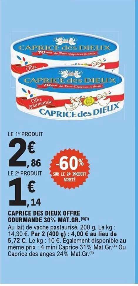CAPRICE DES DIEUX OFFRE GOURMANDE 30% MAT.GR.