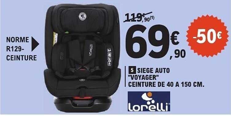 SIÈGE AUTO "VOYAGER" CEINTURE DE 40 A 150 CM.