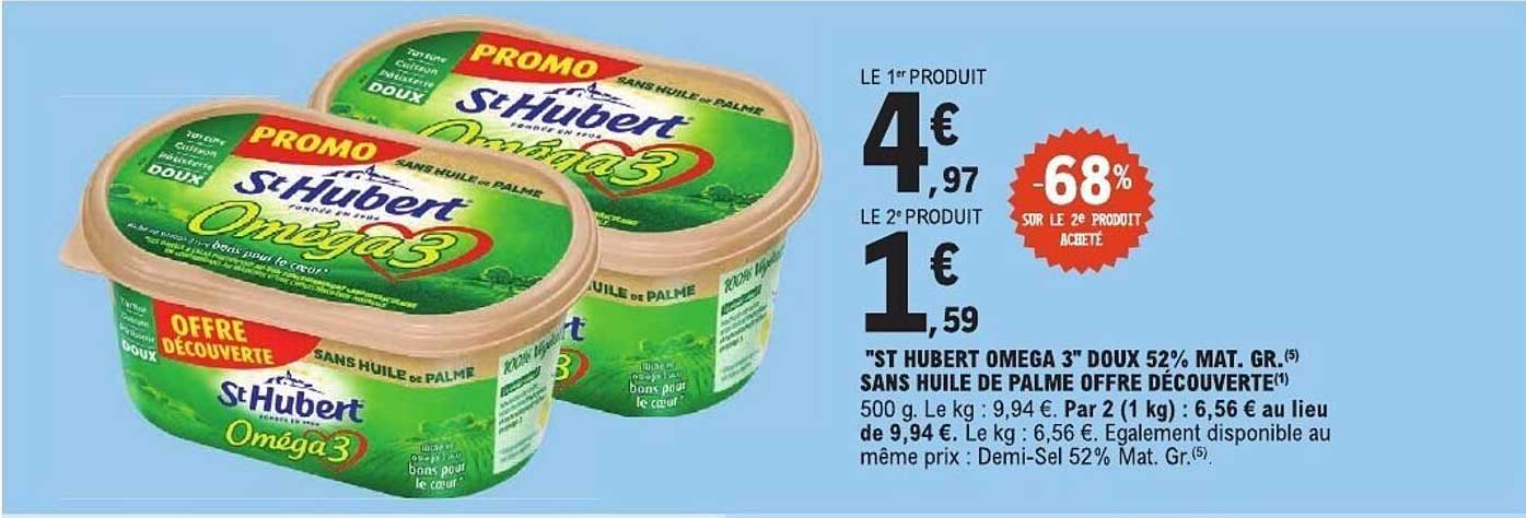 "ST HUBERT OMEGA 3" DOUX 52% MAT. GR. SANS HUILE DE PALME OFFRE DÉCOUVERTE