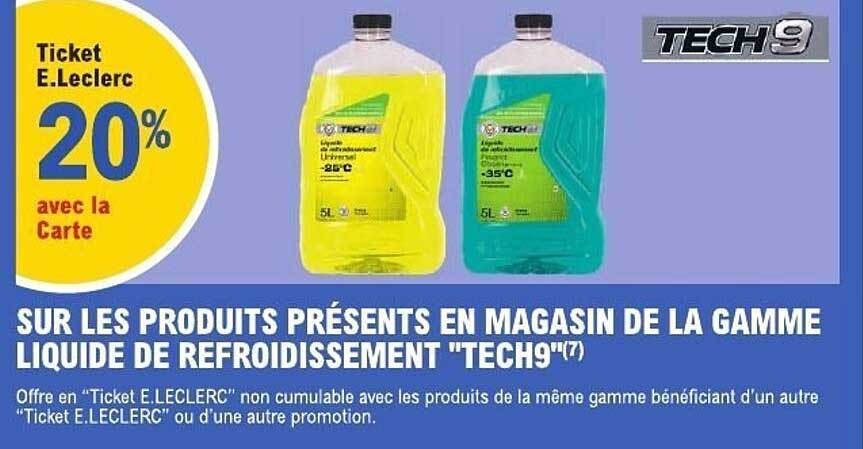 SUR LES PRODUITS PRÉSENTS EN MAGASIN DE LA GAMME LIQUIDE DE REFROIDISSEMENT "TECH9"(7)