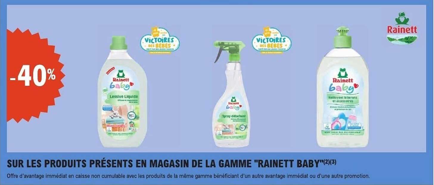 SUR LES PRODUITS PRÉSENTS EN MAGASIN DE LA GAMME "RAINETT BABY"