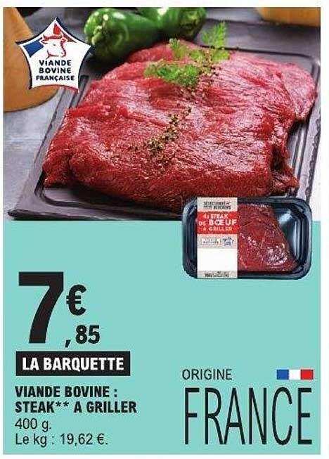 VIANDE BOVINE : STEAK** A GRILLER