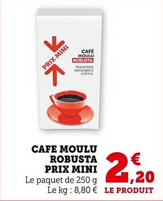 CAFE MOULU ROBUSTA PRIX MINI