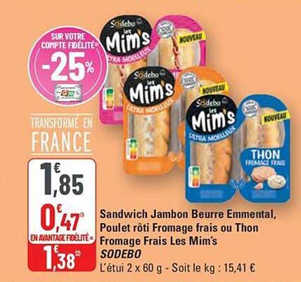 Sandwich Jambon Beurre Emmental, Poulet rôti Fromage frais ou Thon Fromage Frais Les Mim's SODEBO