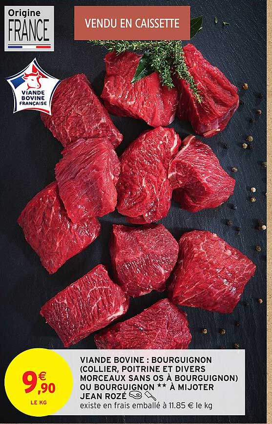 VIANDE BOVINE : BOURGUIGNON (COLLIER, POITRINE ET DIVERS MORCEAUX SANS OS À BOURGUIGNON) OU BOURGUIGNON ** À MIJOTER JEAN ROZÉ